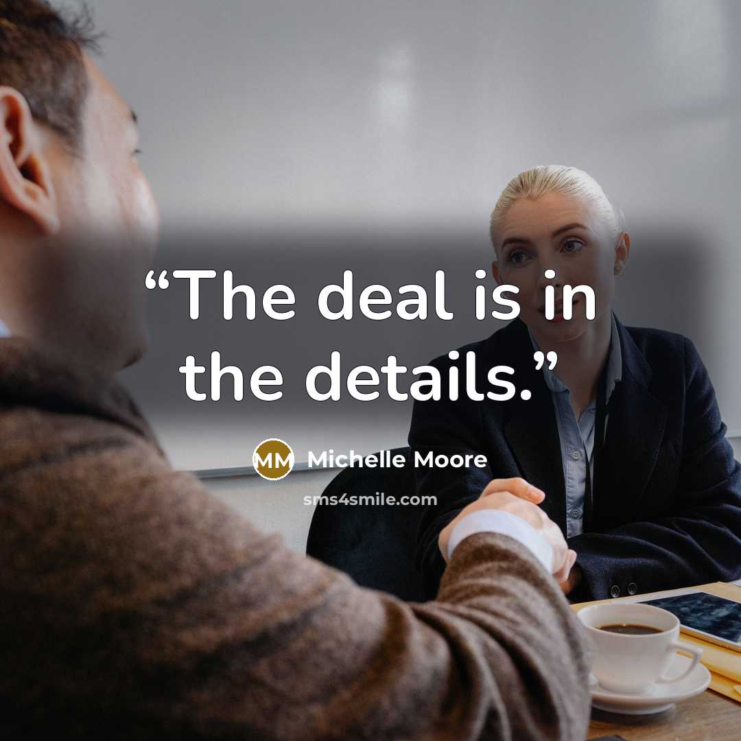 “The deal is in the details.” quote by Michelle Moore