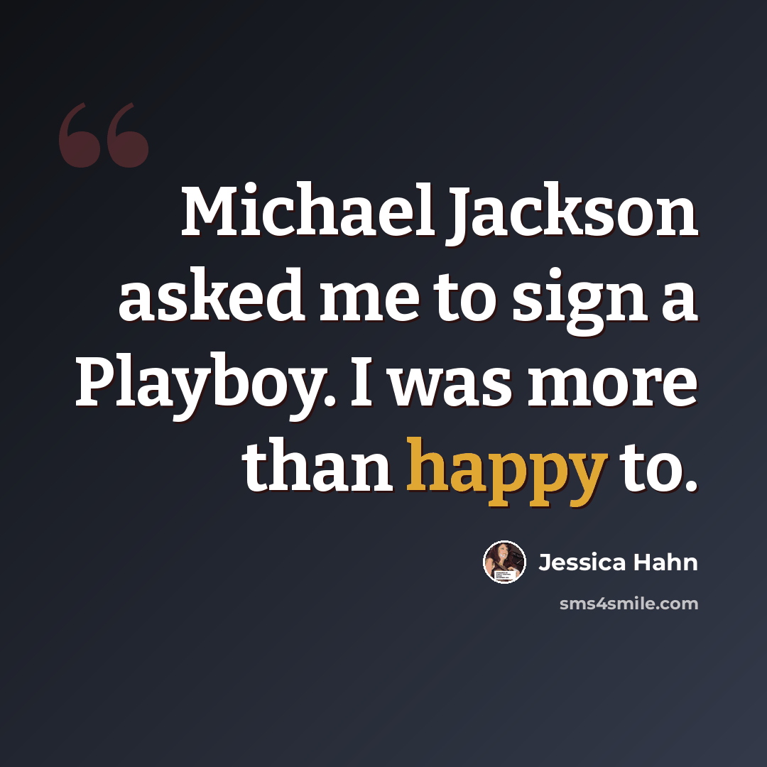 “Michael Jackson asked me to sign a Playboy. I was more than happy to.” quote by Jessica Hahn