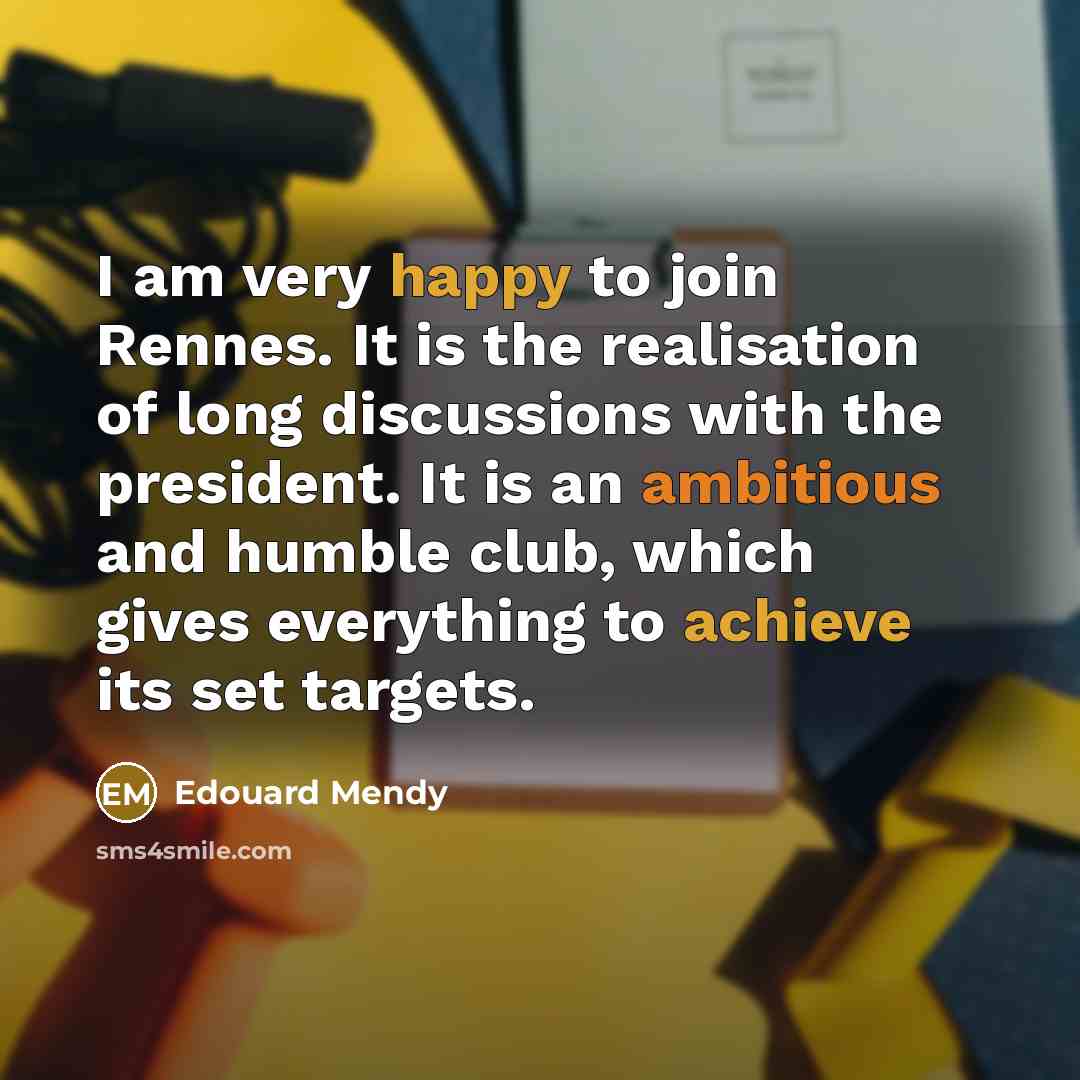 “I am very happy to join Rennes. It is the realisation of long discussions with the president. It is an ambitious and humble club, which gives everything to achieve its set targets.” quote by Edouard Mendy