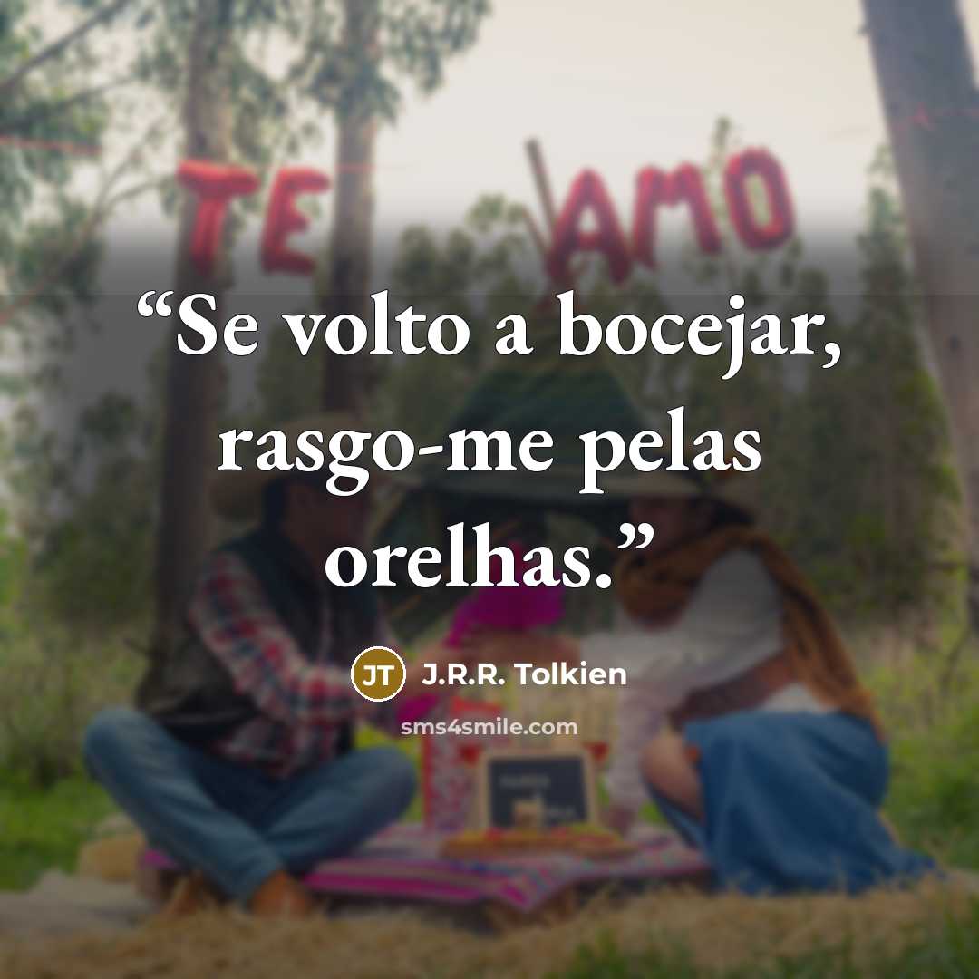 “Se volto a bocejar, rasgo-me pelas orelhas.” quote by J.R.R. Tolkien