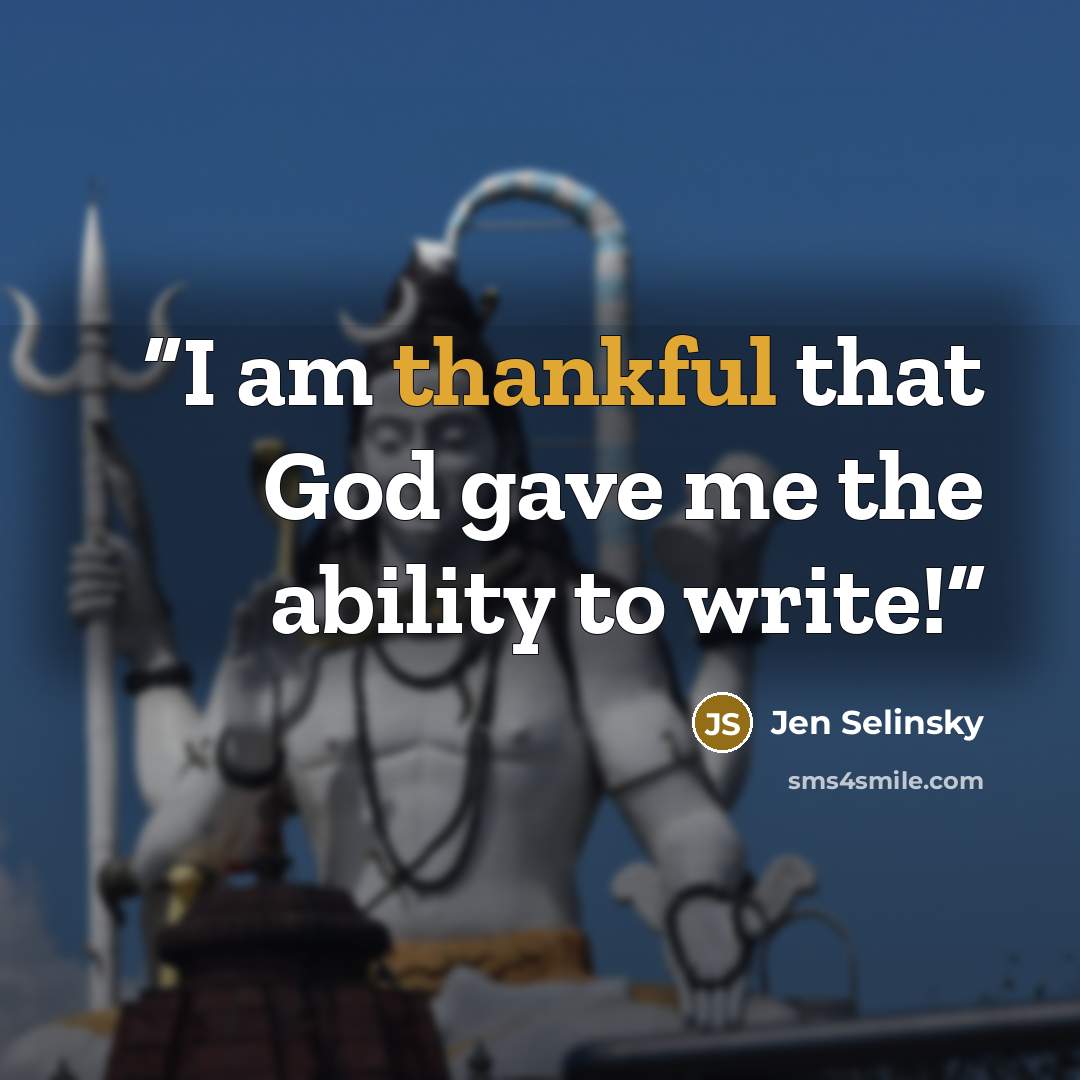 “I am thankful that God gave me the ability to write!” quote by Jen Selinsky