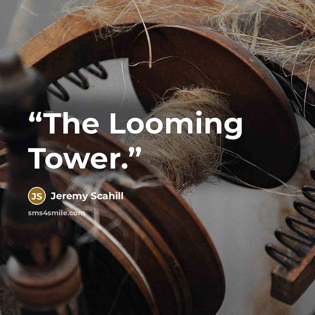 “The Looming Tower.” quote by Jeremy Scahill