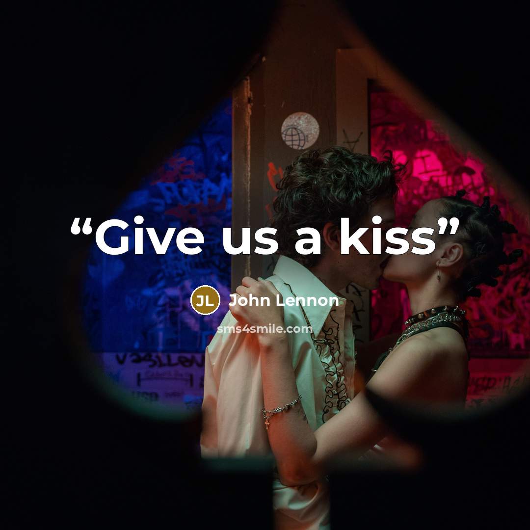 “Give us a kiss” quote by John Lennon