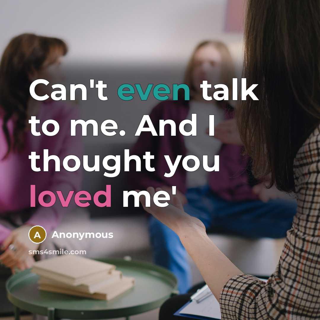 “Can't even talk to me. And I thought you loved me'” quote by Anonymous