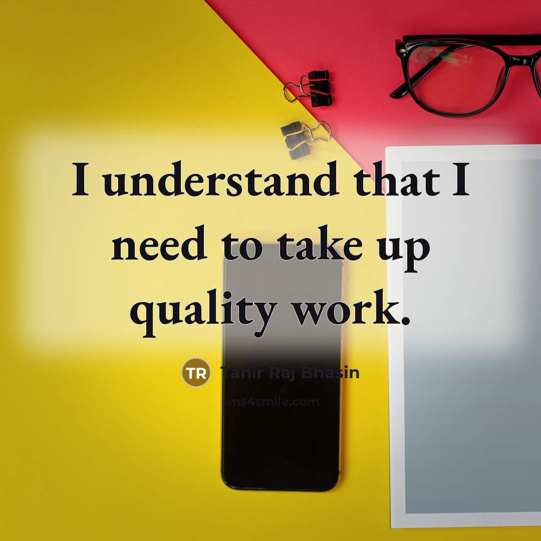 “I understand that I need to take up quality work.” quote by Tahir Raj Bhasin