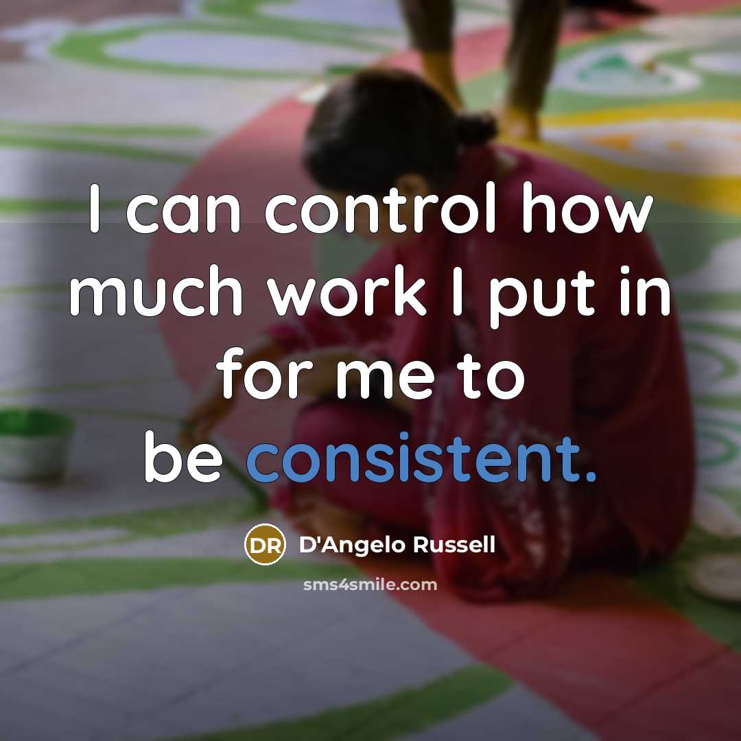 “I can control how much work I put in for me to be consistent.” quote by D'Angelo Russell