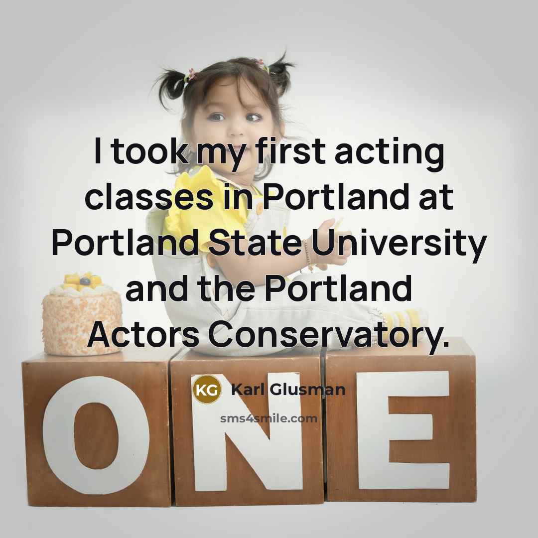 “I took my first acting classes in Portland at Portland State University and the Portland Actors Conservatory.” quote by Karl Glusman