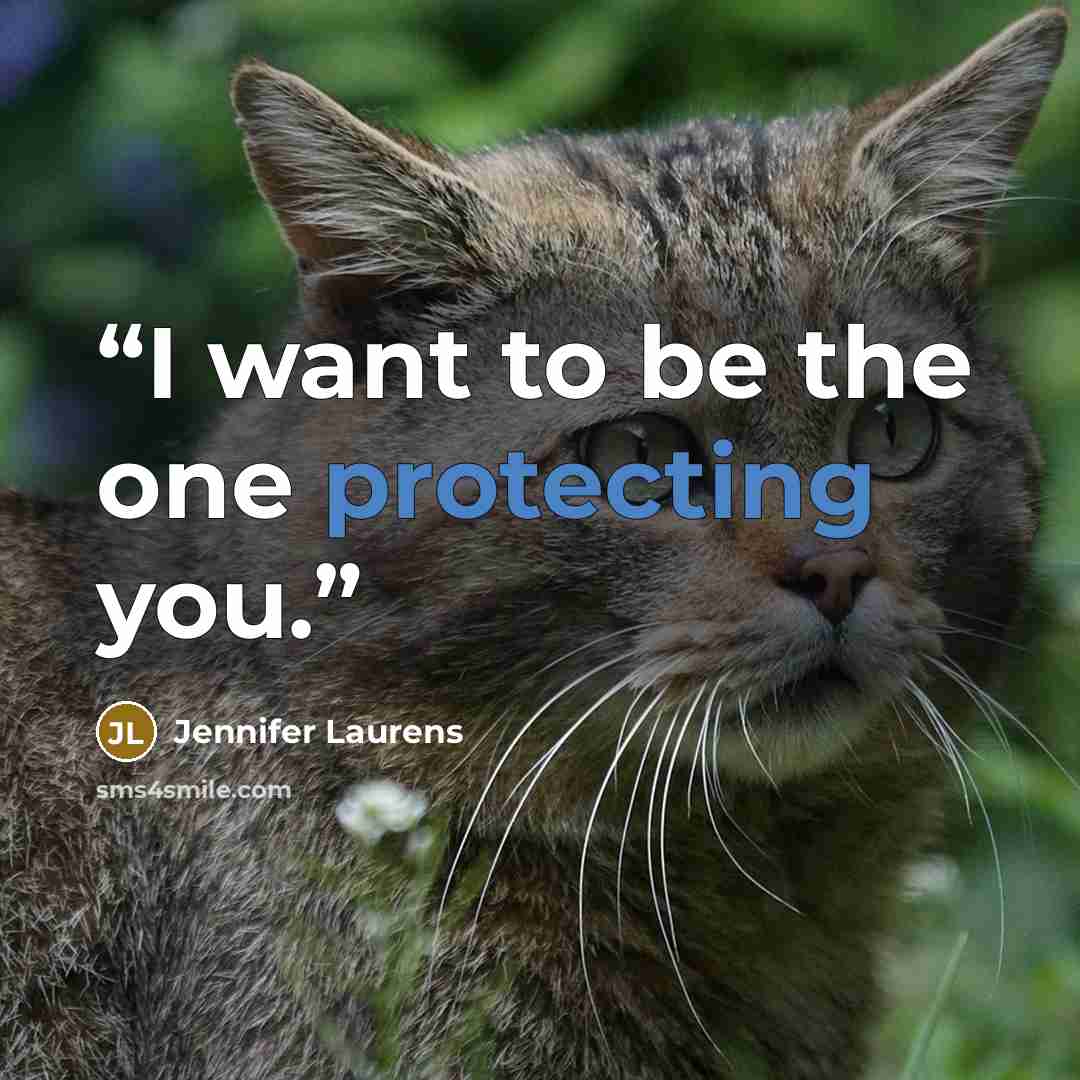 “I want to be the one protecting you.” quote by Jennifer Laurens