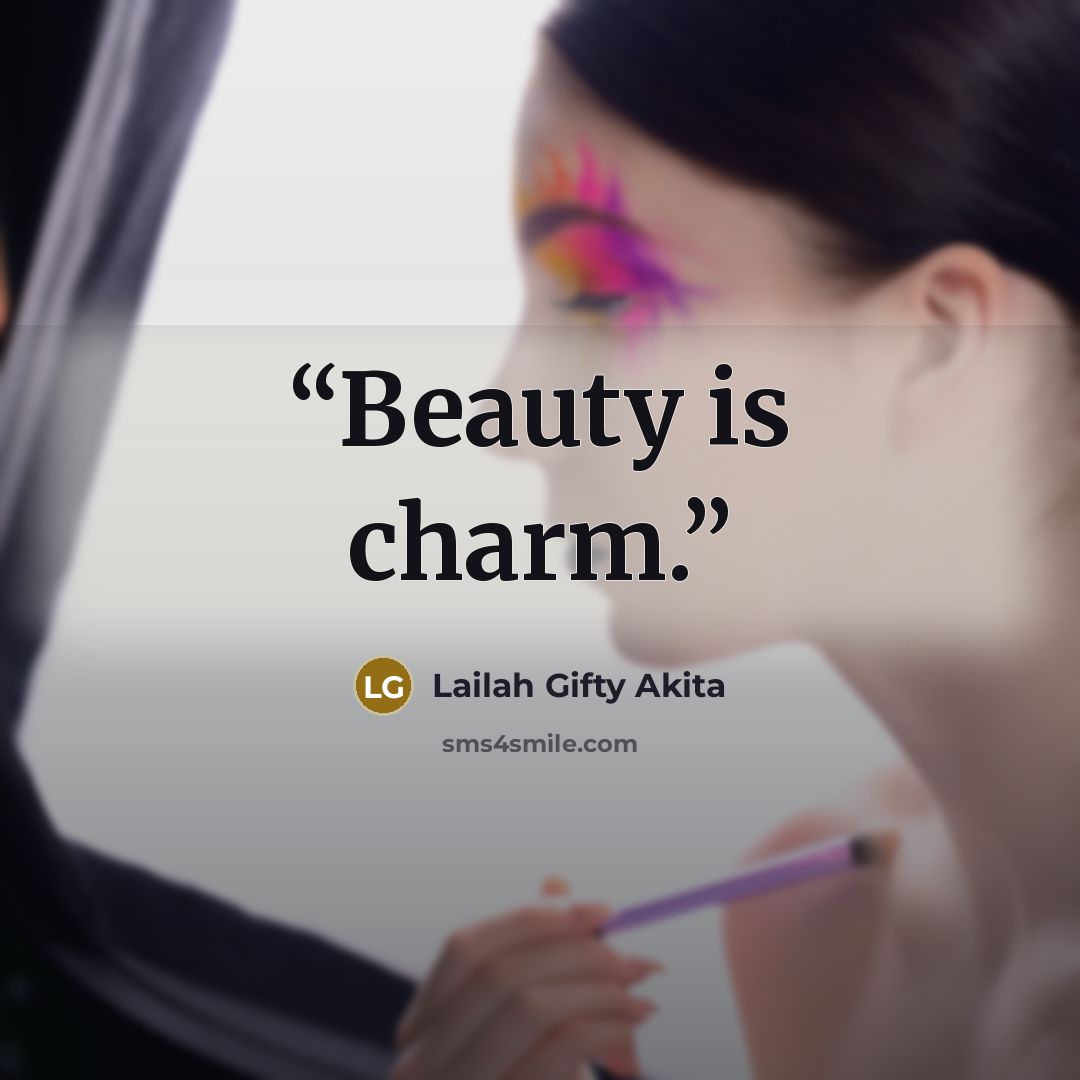 “Beauty is charm.” quote by Lailah Gifty Akita