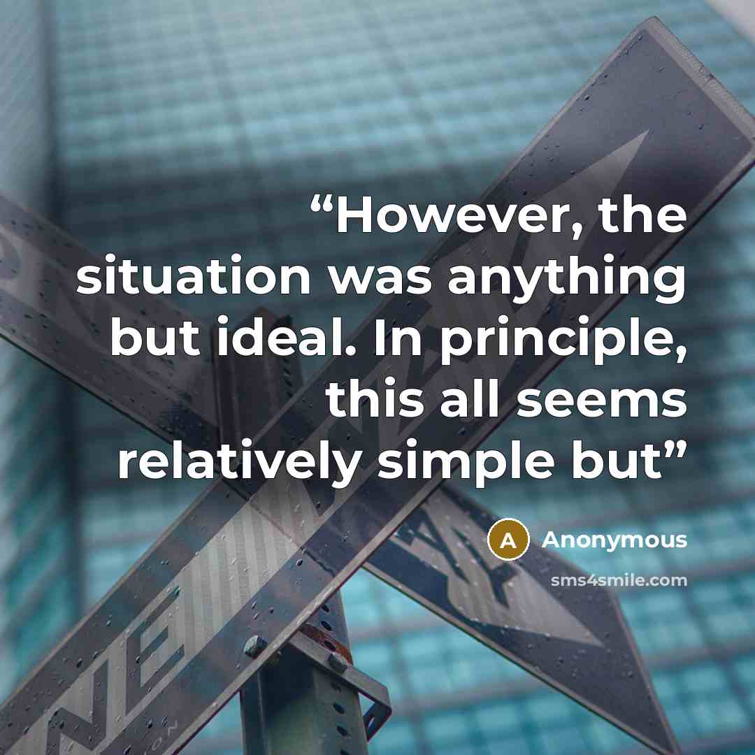 “However, the situation was anything but ideal. In principle, this all seems relatively simple but” quote by Anonymous
