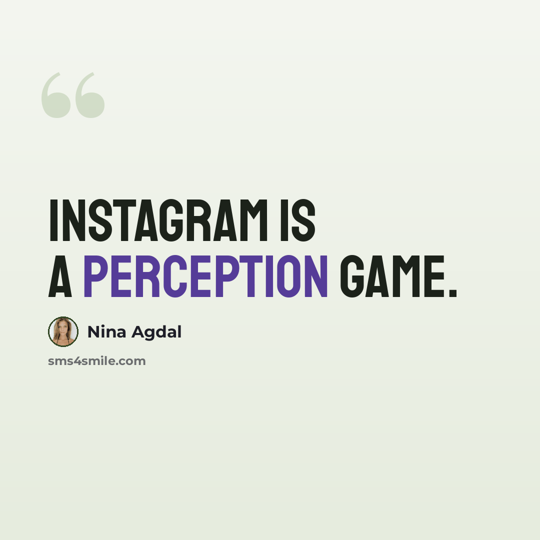 “Instagram is a perception game.” quote by Nina Agdal