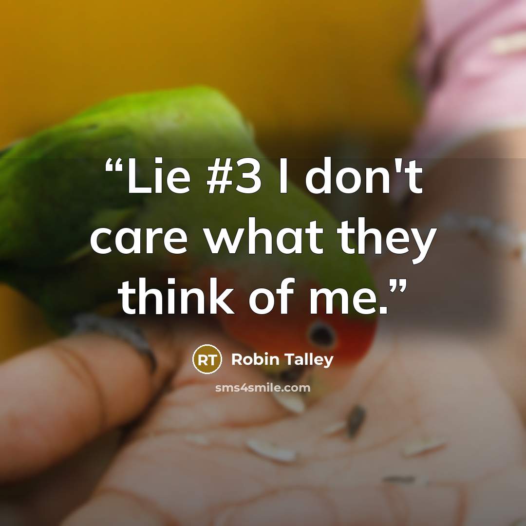 “Lie #3 I don't care what they think of me.” quote by Robin Talley