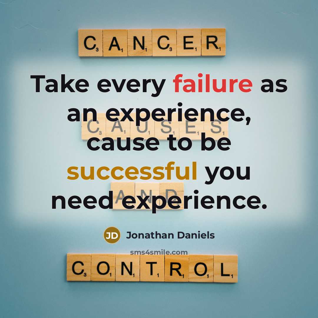 “Take every failure as an experience, cause to be successful you need experience.” quote by Jonathan Daniels