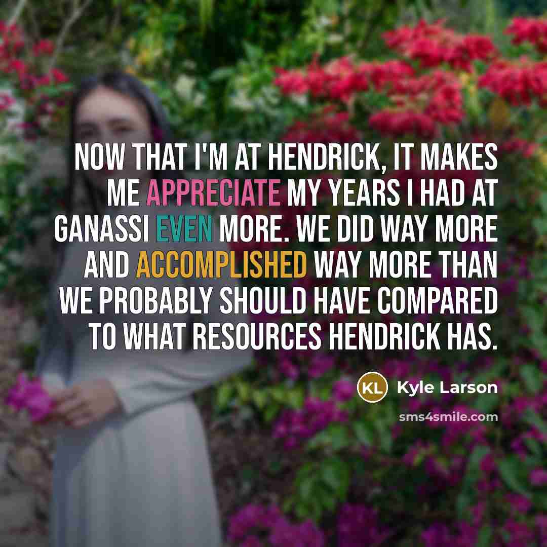 “Now that I'm at Hendrick, it makes me appreciate my years I had at Ganassi even more. We did way more and accomplished way more than we probably should have compared to what resources Hendrick has.” quote by Kyle Larson