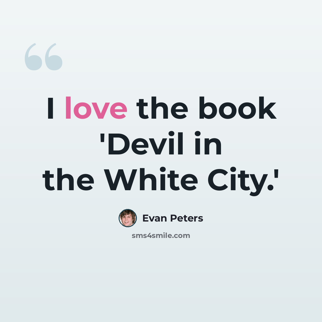 “I love the book 'Devil in the White City.'” quote by Evan Peters