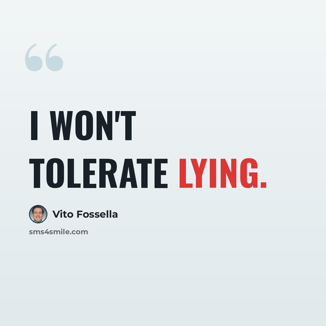 “I won't tolerate lying.” quote by Vito Fossella