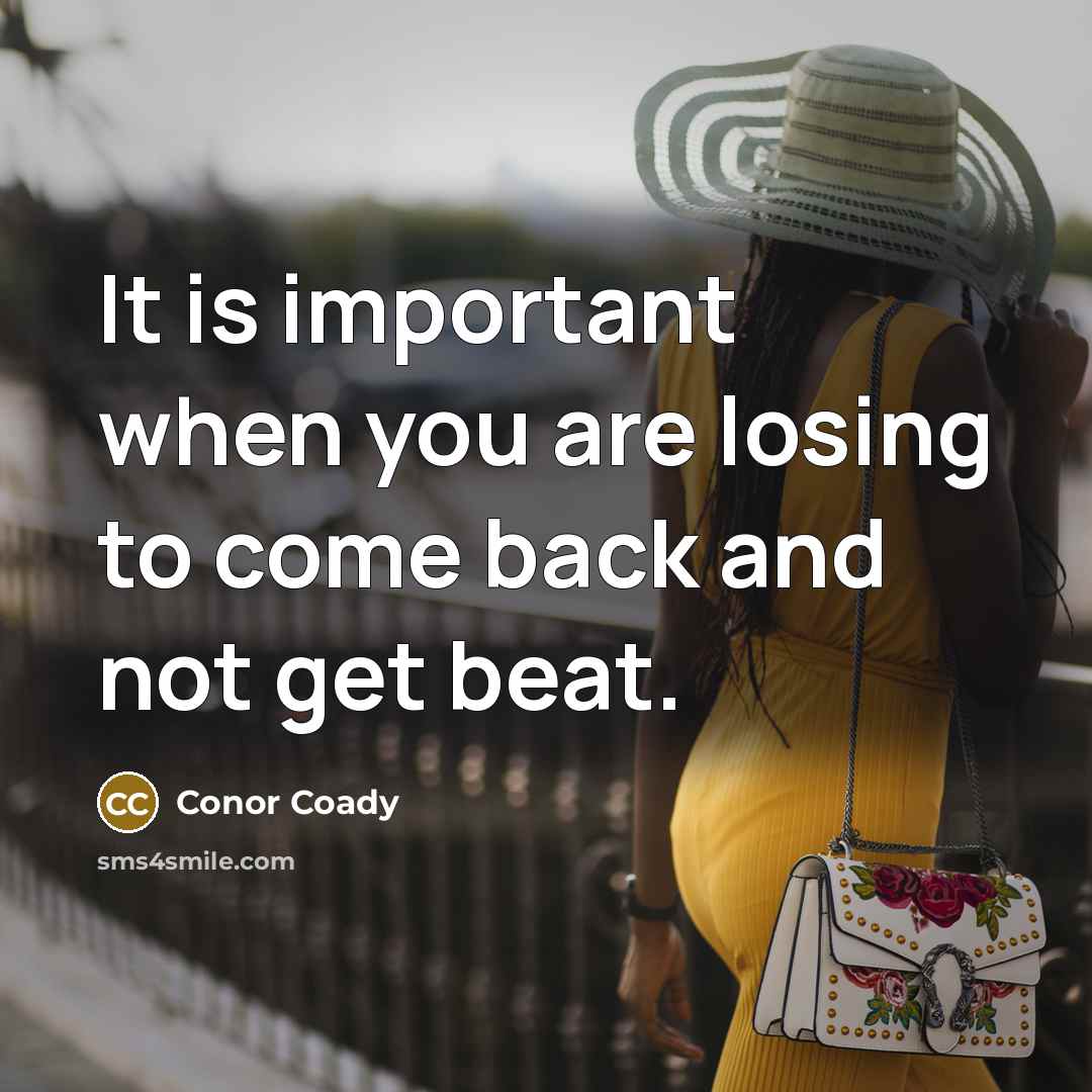 “It is important when you are losing to come back and not get beat.” quote by Conor Coady