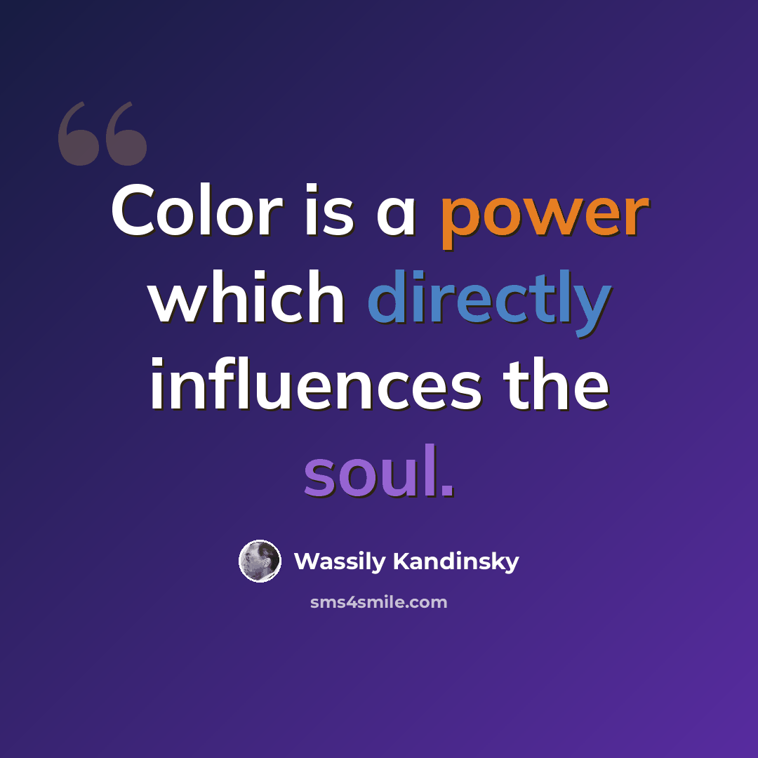 “Color is a power which directly influences the soul.” quote by Wassily Kandinsky