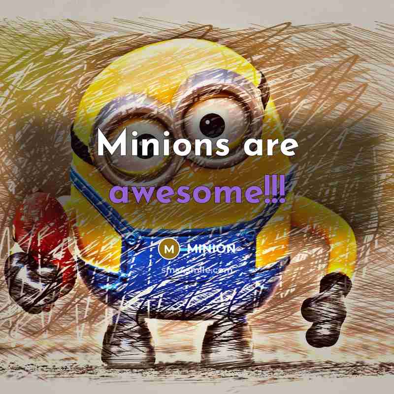 “Minions are awesome!!!” quote by Minion