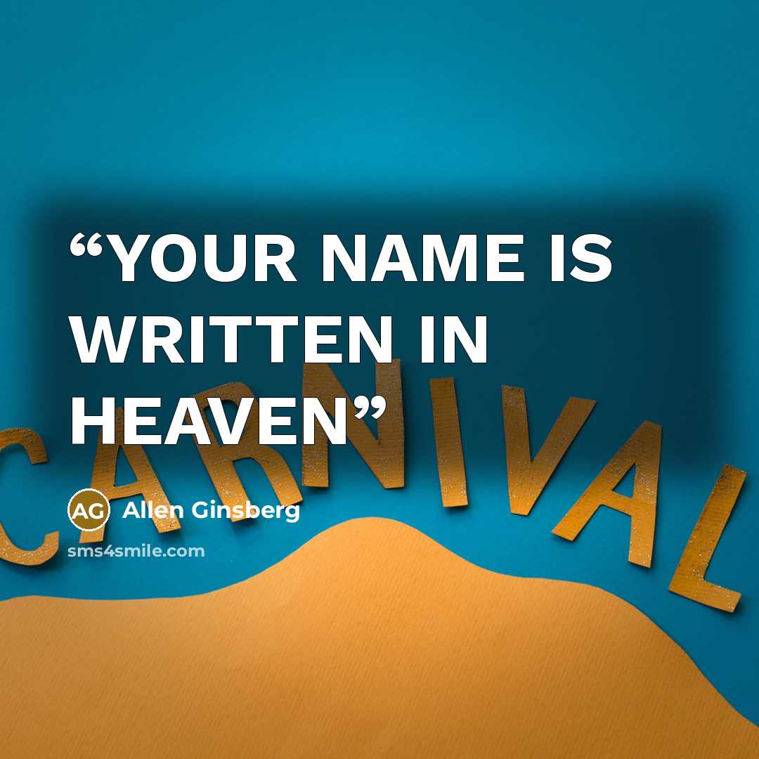 “YOUR NAME IS WRITTEN IN HEAVEN” quote by Allen Ginsberg