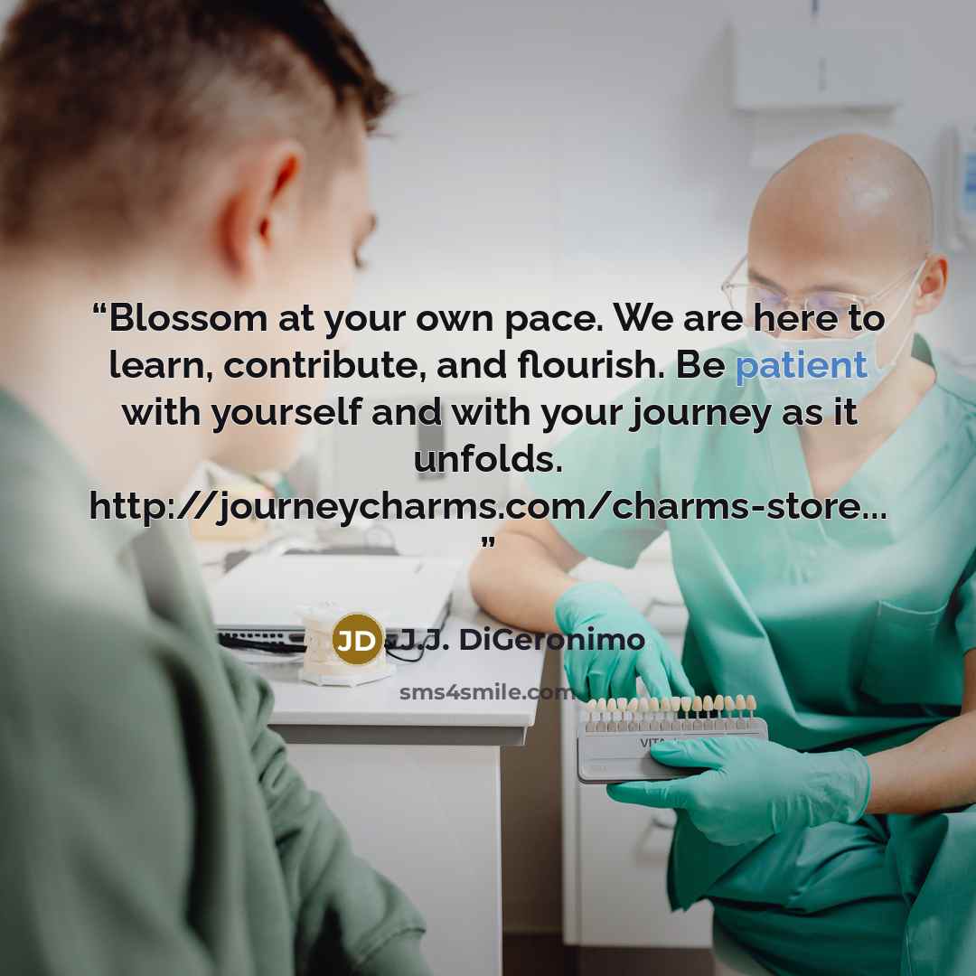 “Blossom at your own pace. We are here to learn, contribute, and flourish. Be patient with yourself and with your journey as it unfolds. http://journeycharms.com/charms-store...” quote by J.J. DiGeronimo