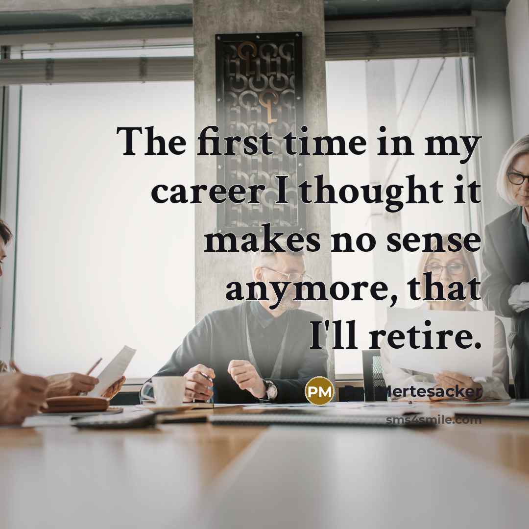 “The first time in my career I thought it makes no sense anymore, that I'll retire.” quote by Per Mertesacker
