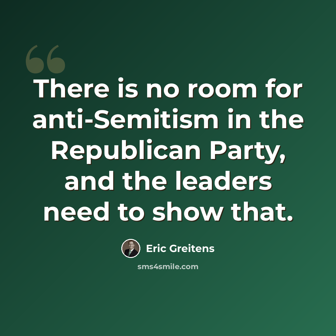 “There is no room for anti-Semitism in the Republican Party, and the leaders need to show that.” quote by Eric Greitens
