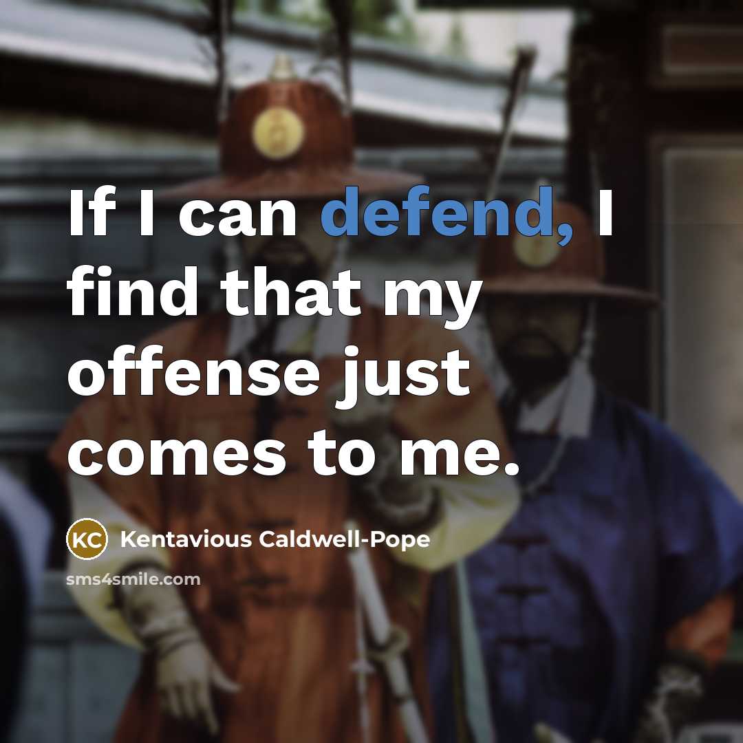 “If I can defend, I find that my offense just comes to me.” quote by Kentavious Caldwell-Pope