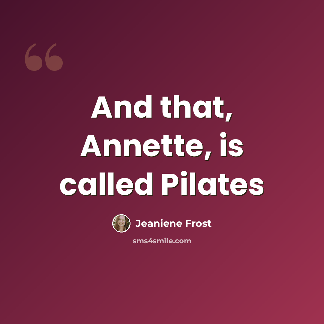 “And that, Annette, is called Pilates” quote by Jeaniene Frost