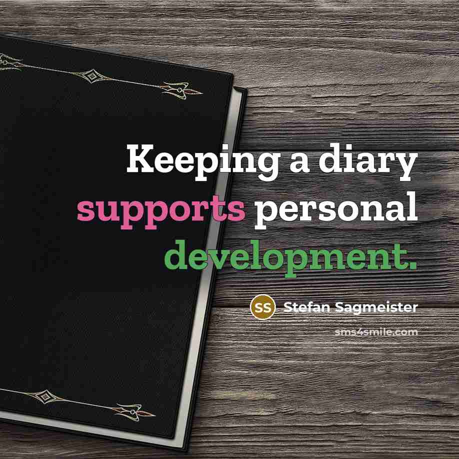 “Keeping a diary supports personal development.” quote by Stefan Sagmeister