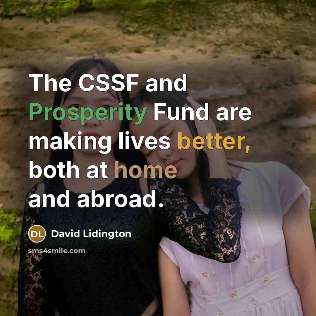 “The CSSF and Prosperity Fund are making lives better, both at home and abroad.” quote by David Lidington