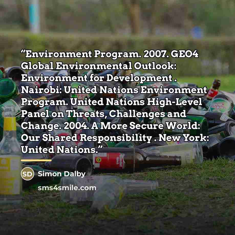 “Environment Program. 2007. GEO4 Global Environmental Outlook: Environment for Development . Nairobi: United Nations Environment Program. United Nations High-Level Panel on Threats, Challenges and Change. 2004. A More Secure World: Our Shared Responsibility . New York: United Nations.” quote by Simon Dalby