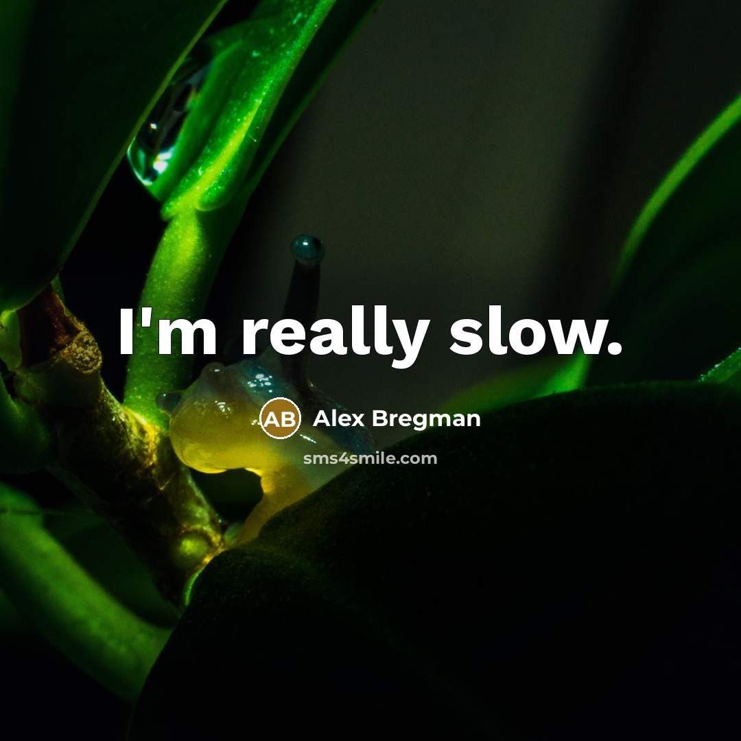 “I'm really slow.” quote by Alex Bregman