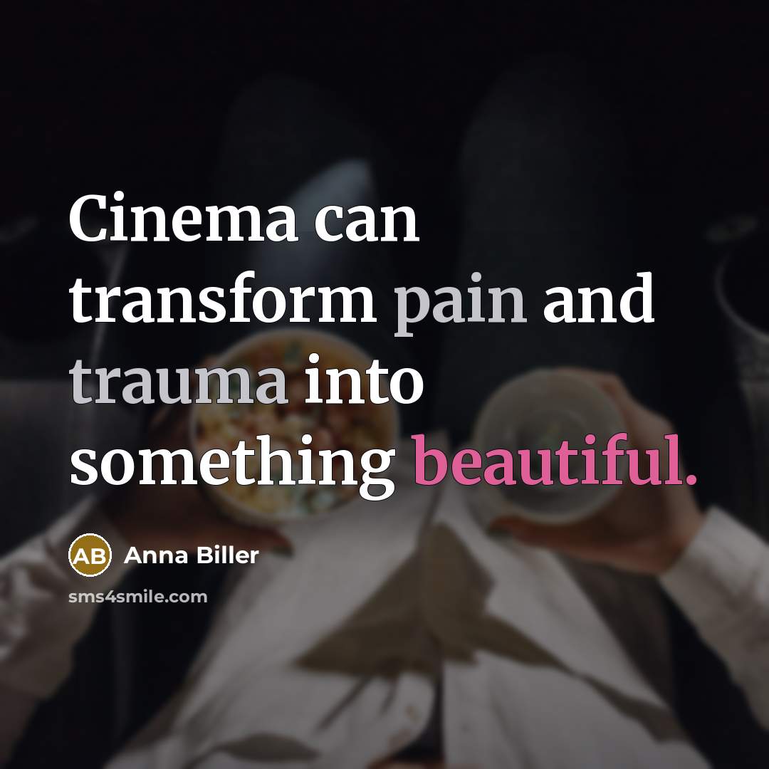 “Cinema can transform pain and trauma into something beautiful.” quote by Anna Biller