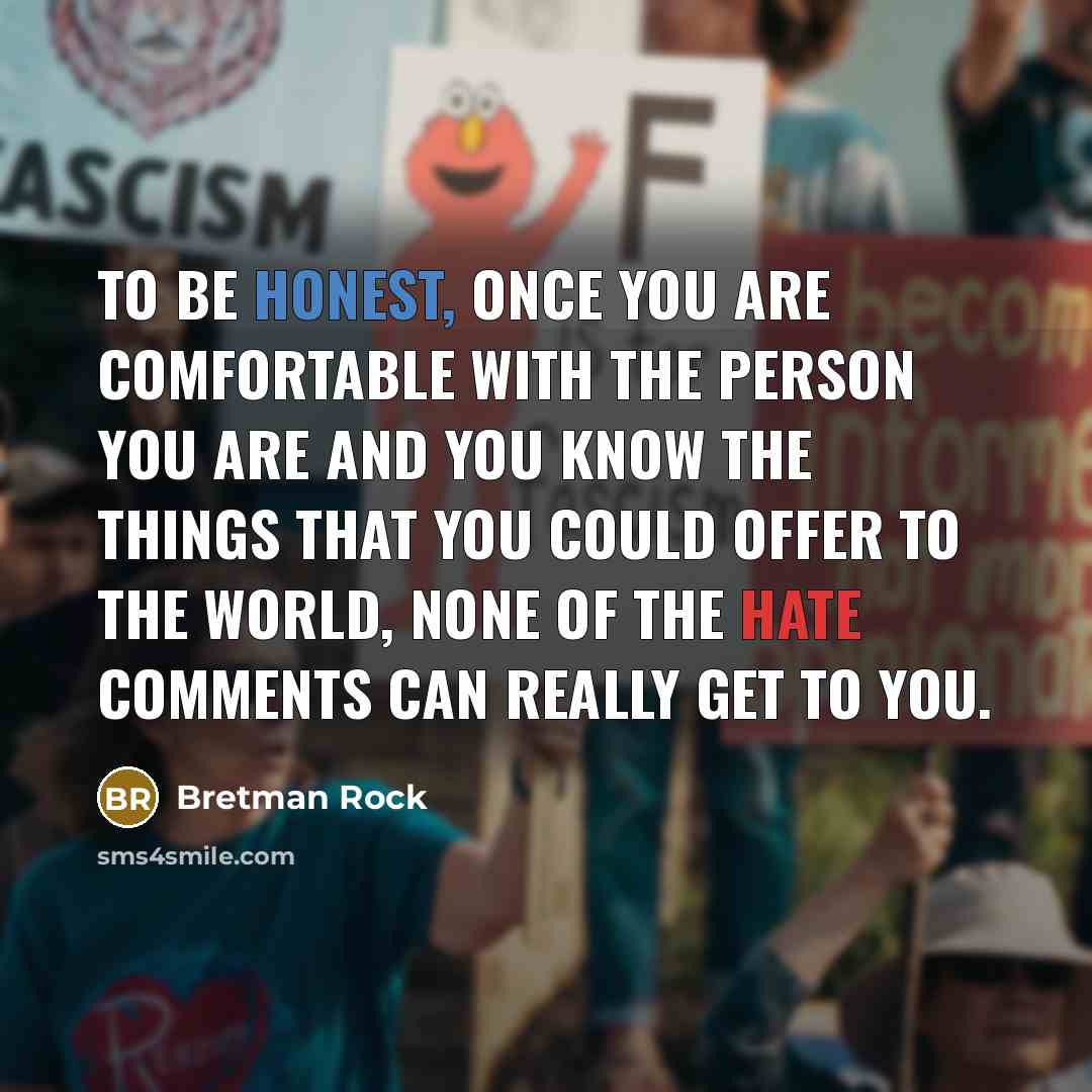 “To be honest, once you are comfortable with the person you are and you know the things that you could offer to the world, none of the hate comments can really get to you.” quote by Bretman Rock