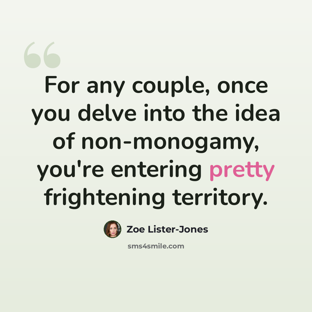 “For any couple, once you delve into the idea of non-monogamy, you're entering pretty frightening territory.” quote by Zoe Lister-Jones