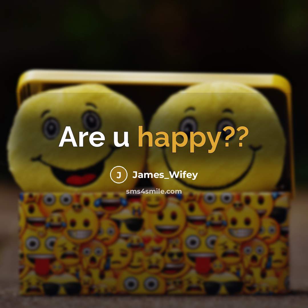 “Are u happy??” quote by James_Wifey