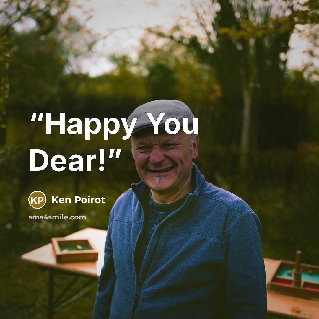 “Happy You Dear!” quote by Ken Poirot