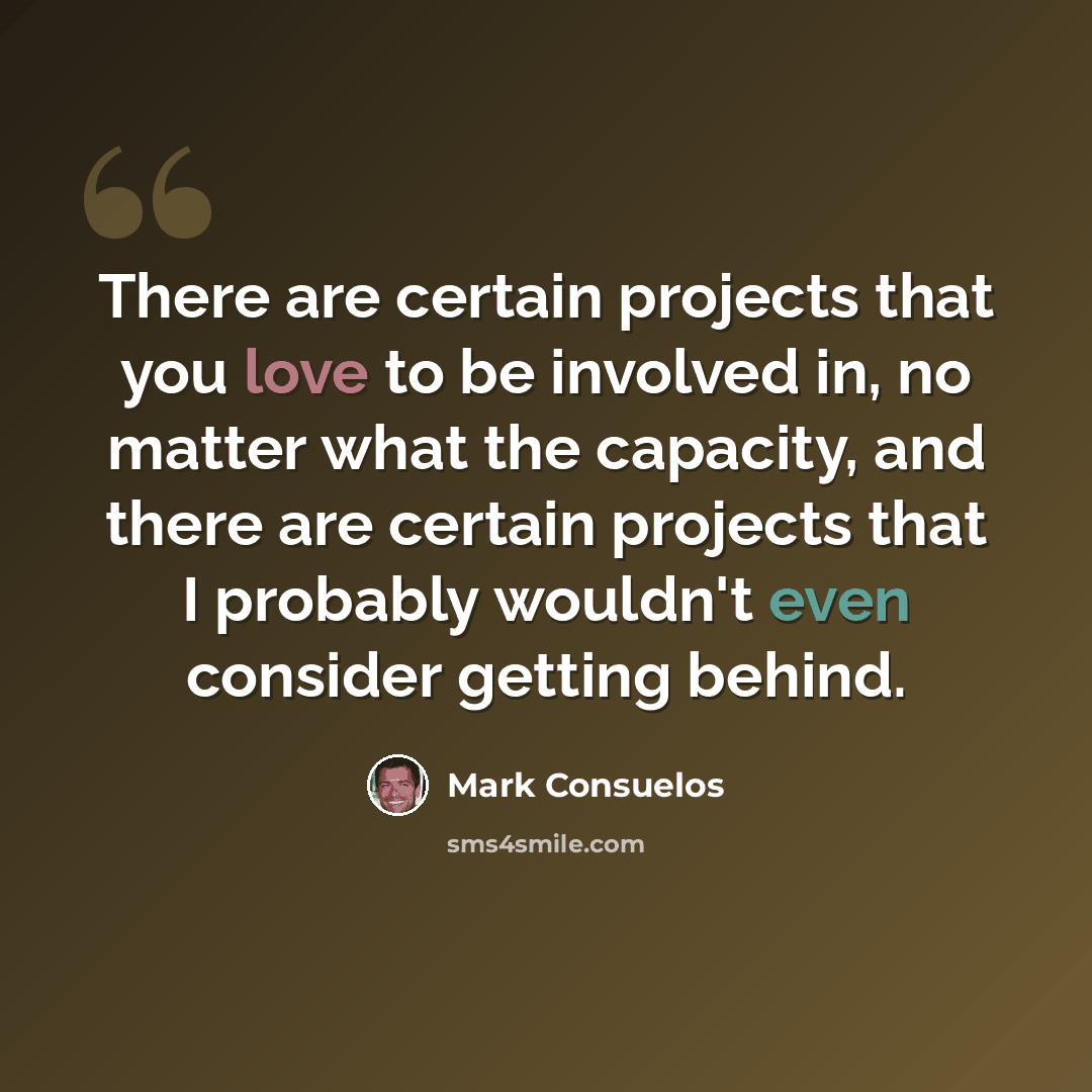 “There are certain projects that you love to be involved in, no matter what the capacity, and there are certain projects that I probably wouldn't even consider getting behind.” quote by Mark Consuelos