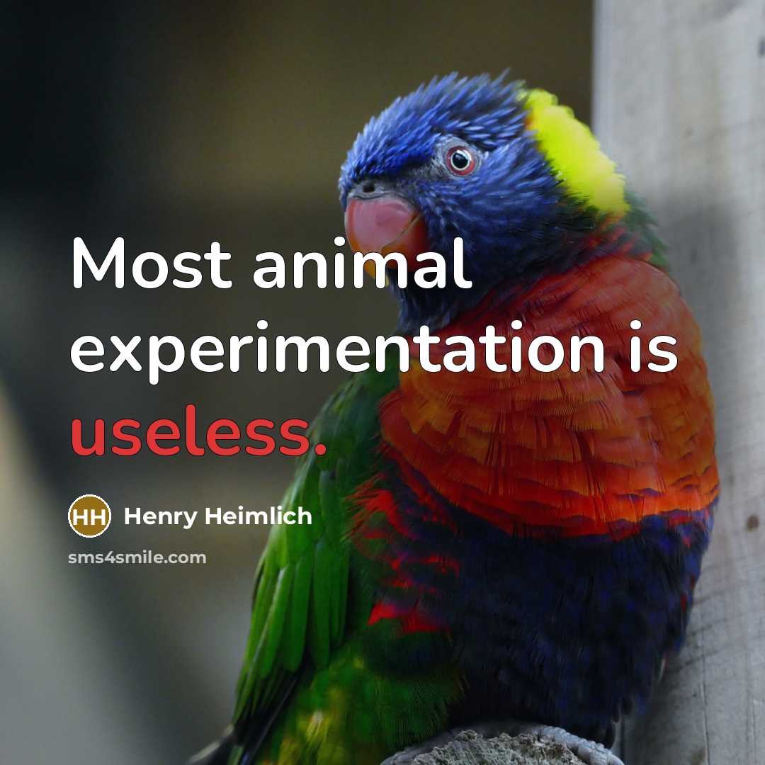 “Most animal experimentation is useless.” quote by Henry Heimlich