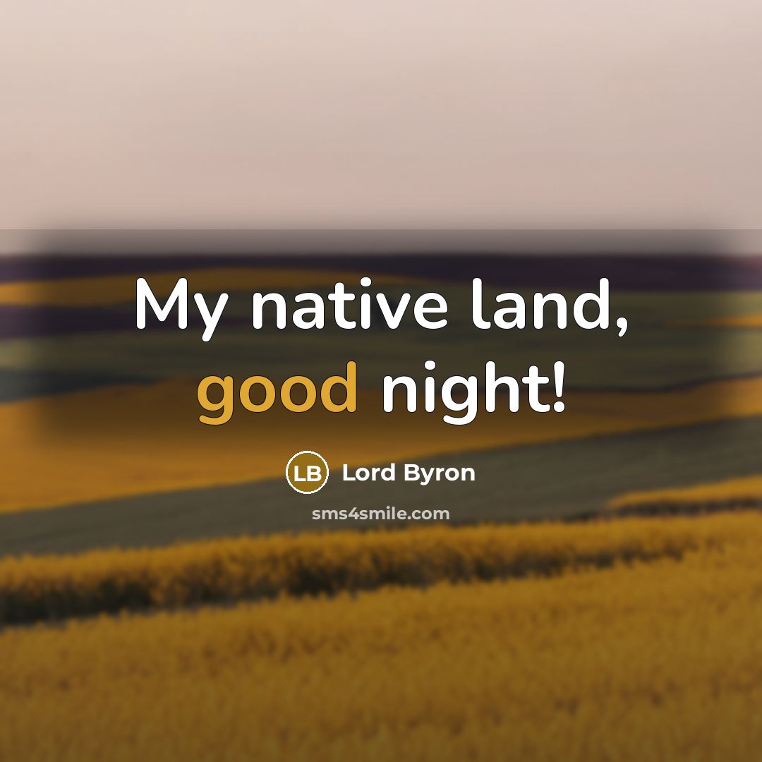 “My native land, good night!” quote by Lord Byron