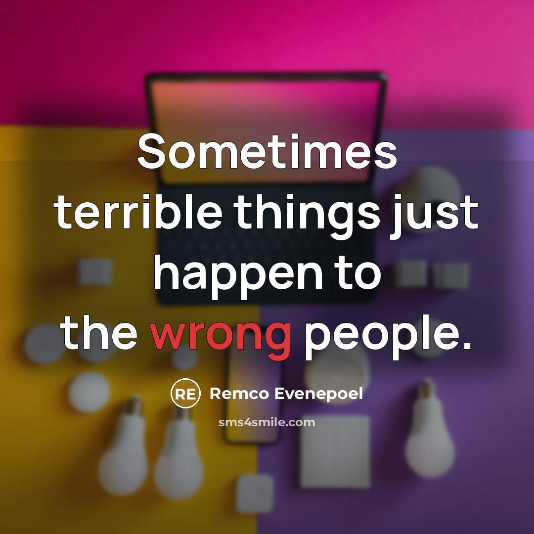 “Sometimes terrible things just happen to the wrong people.” quote by Remco Evenepoel