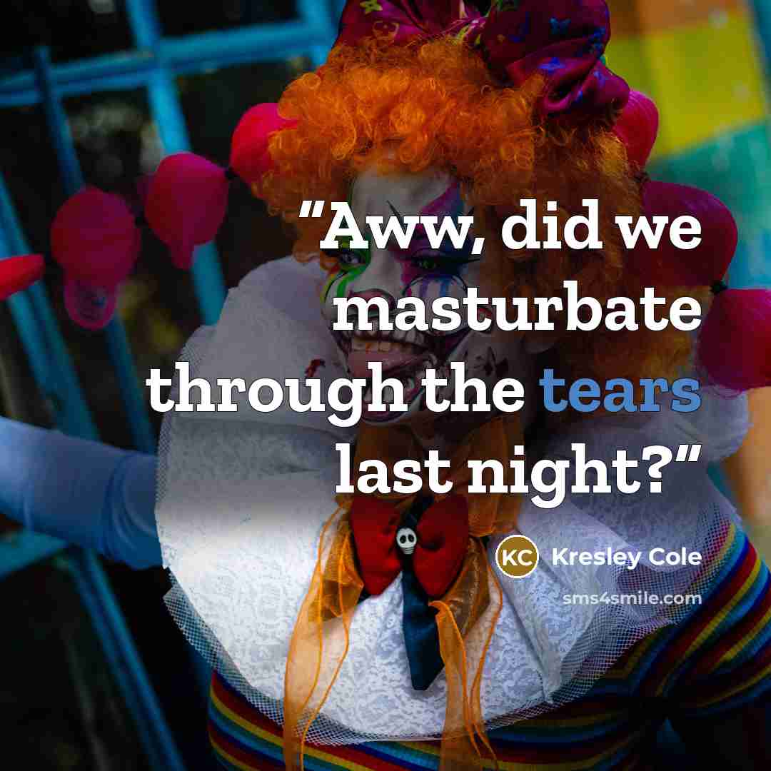 “Aww, did we masturbate through the tears last night?” quote by Kresley Cole