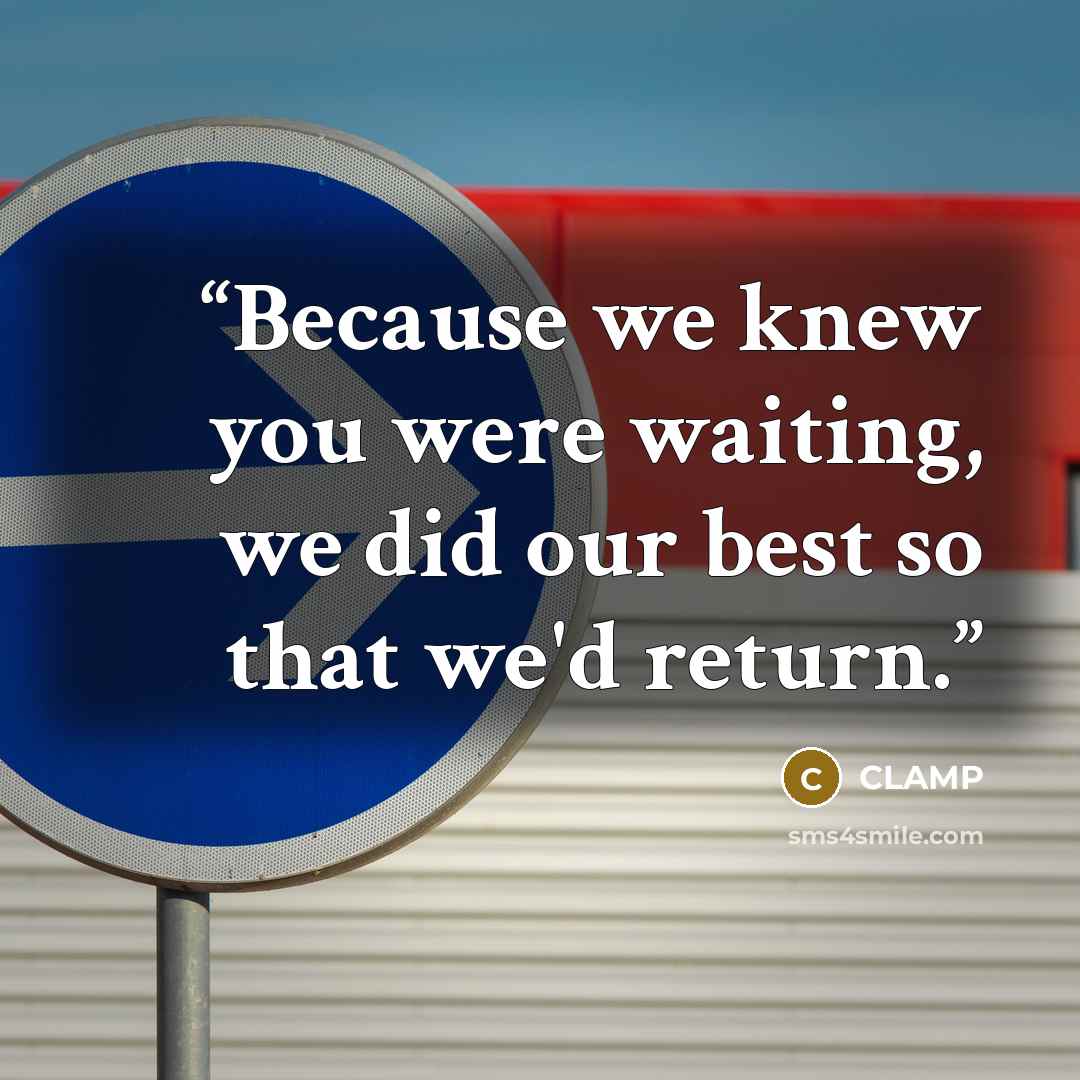 “Because we knew you were waiting, we did our best so that we'd return.” quote by Clamp