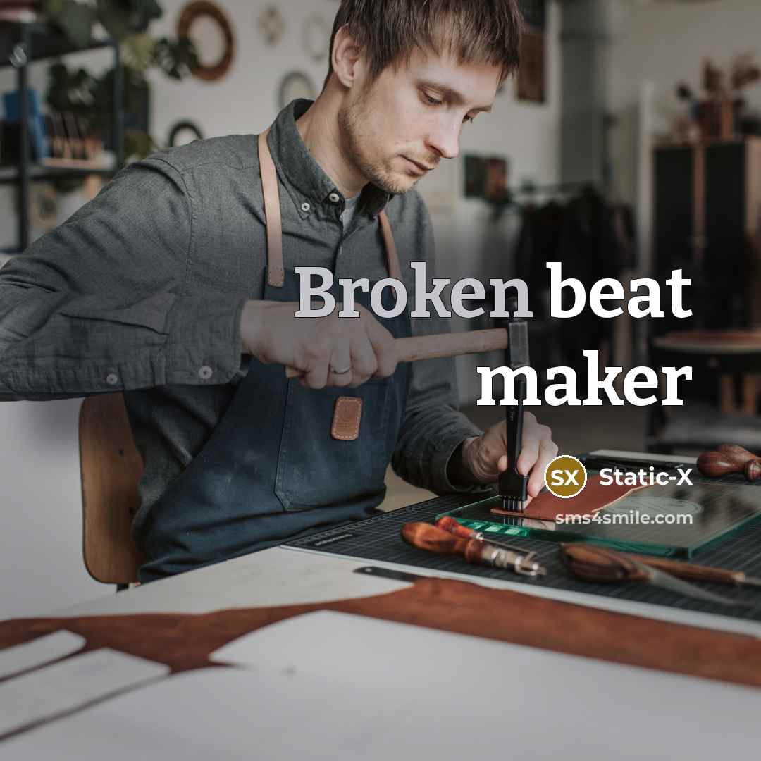 “Broken beat maker” quote by Static-X