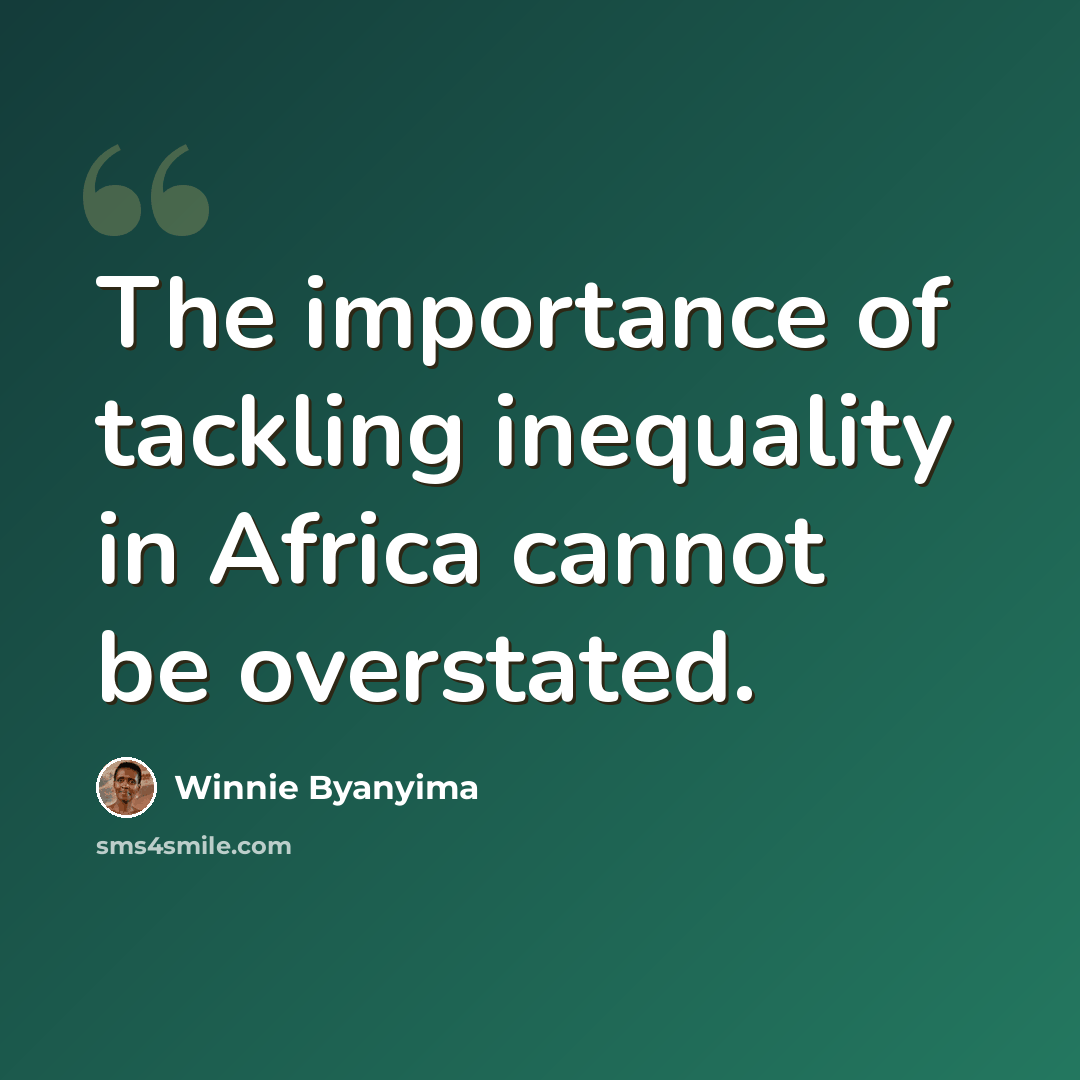 “The importance of tackling inequality in Africa cannot be overstated.” quote by Winnie Byanyima