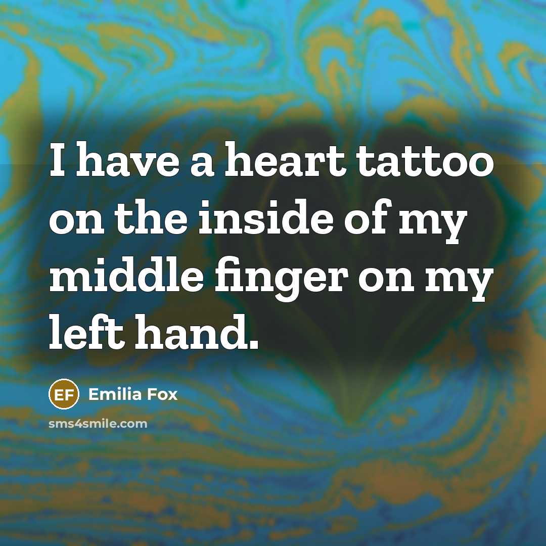 “I have a heart tattoo on the inside of my middle finger on my left hand.” quote by Emilia Fox