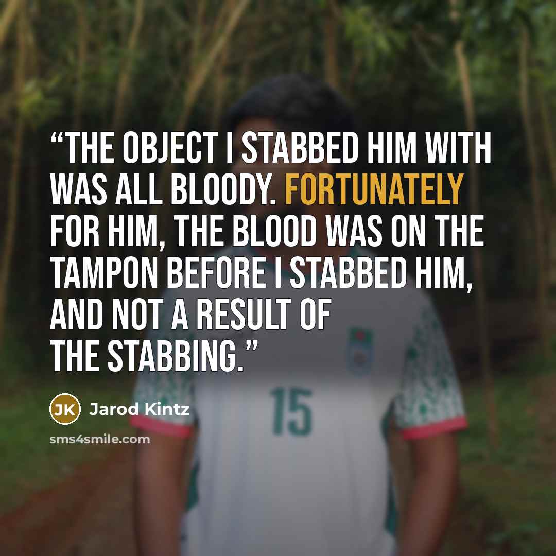 “The object I stabbed him with was all bloody. Fortunately for him, the blood was on the tampon before I stabbed him, and not a result of the stabbing.” quote by Jarod Kintz