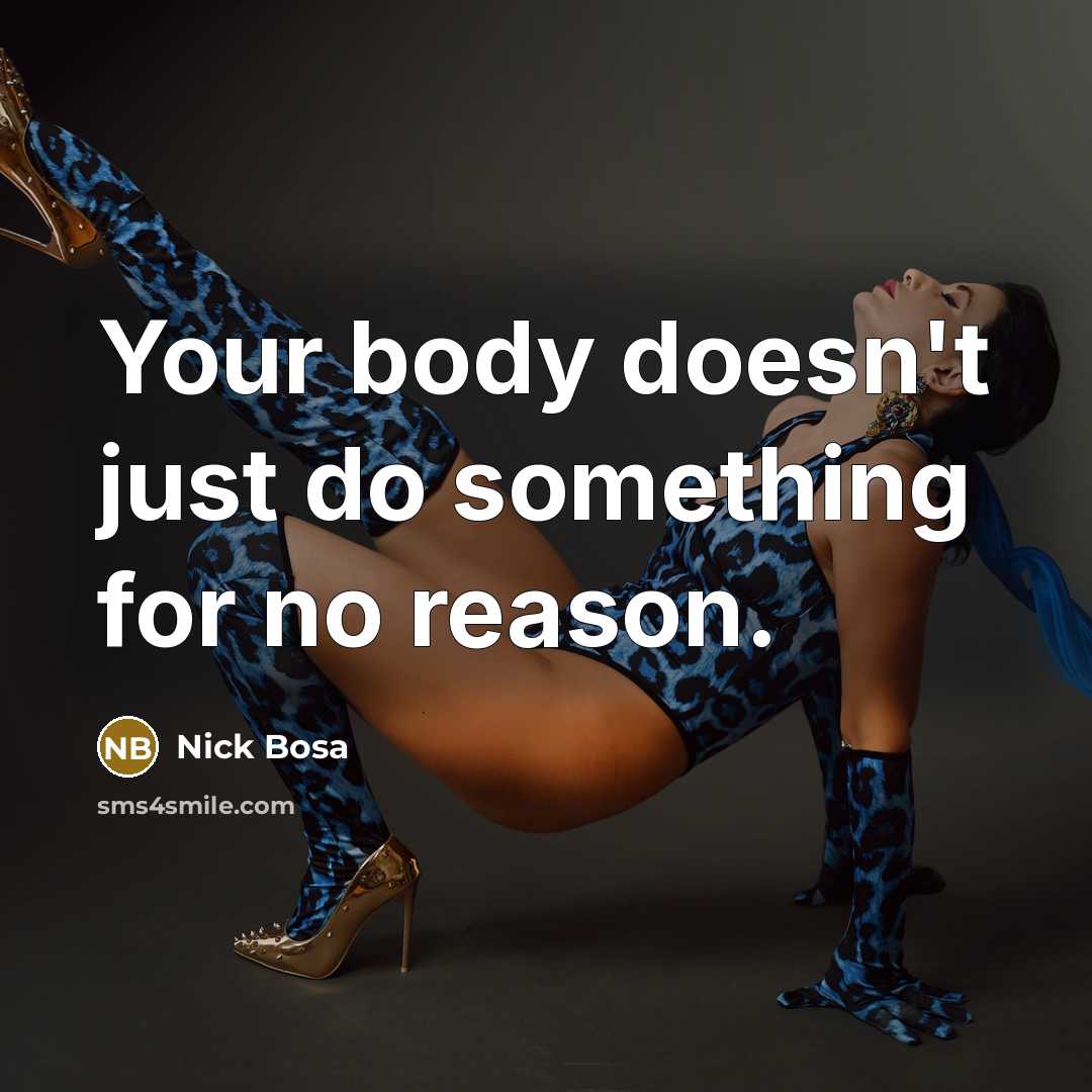 “Your body doesn't just do something for no reason.” quote by Nick Bosa