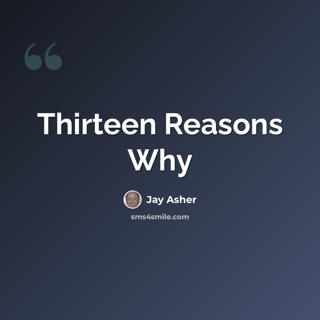 “Thirteen Reasons Why” quote by Jay Asher